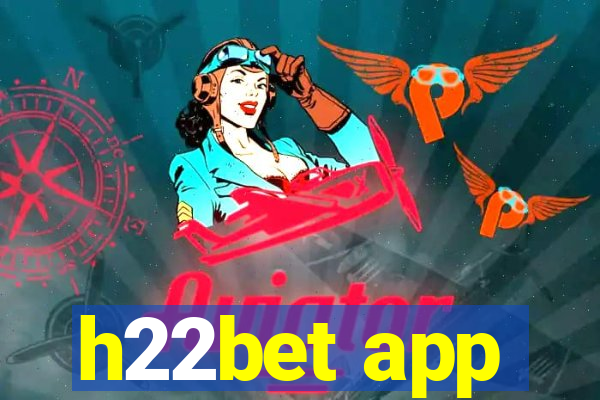 h22bet app